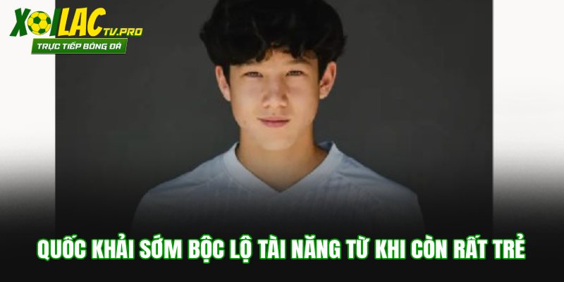 Quốc Khải sớm bộc lộ tài năng từ khi còn rất trẻ